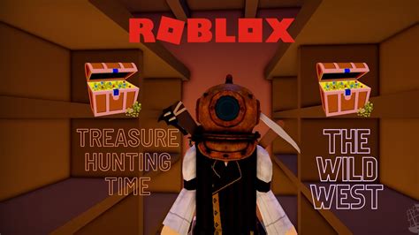 The Wild West Treasure Experience Roblox Wild West Youtube