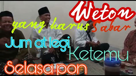 Weton Jum At Legi Ketemu Selasa Pon Youtube