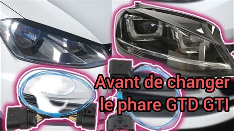 Avant De Changer Les Phares VW GOLF 7 Ancien Pour Les Phares GTD GTI