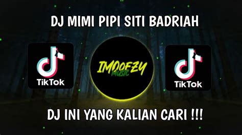 Dj Mimi Pipi Lagu Siti Badriah Mimi Khawatir Pipi Menunggu Pipi