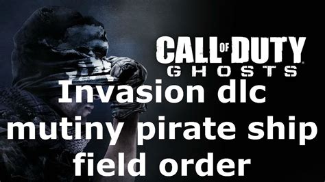 Cod Ghosts Invasion Dlc Mutiny Pirate Ship Field Order Youtube