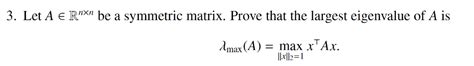 Solved 3 Let A є Rnxn be a symmetric matrix Prove that the Chegg