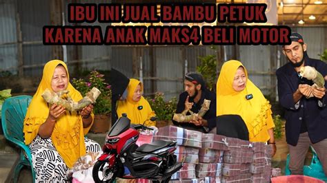 BAMBU PETUK ASLI KALIMANTAN DI JUAL UNTUK BELI MOTOR ANAKNYA IBU INI