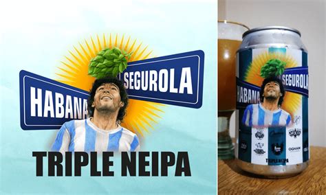 Lanzan Segurola Y Habana Triple Neipa Una Cerveza En Homenaje A