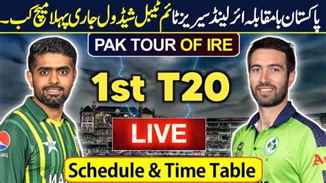 Pakistan Vs Ireland 1st T20 Match 2024 Time Table And Schedule Pak Playing 11 Vs Ireland Youtube