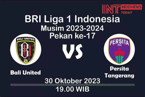 Prediksi Skor Bali United Vs Persita Tangerang BRI Liga 1 Indonesia