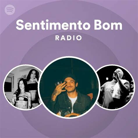 Sentimento Bom Radio Playlist By Spotify Spotify