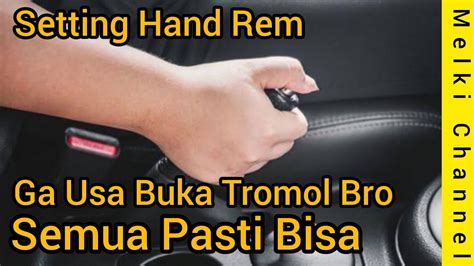 Cara Stel Hand Rem Mobil Aerio Setting Hand Rem Youtube