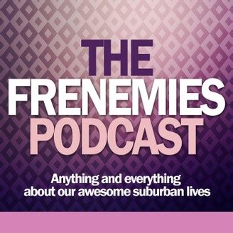 The Frenemies Podcast | Listen via Stitcher for Podcasts