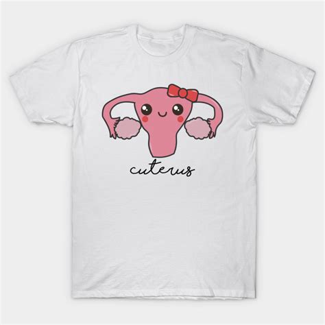 Cuterus Uterus T Shirt Teepublic