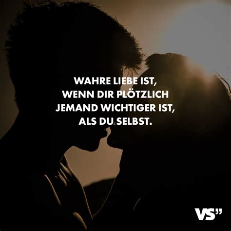 Wahre Liebe ist wenn dir plötzlich jemand wichtiger ist als du selbst