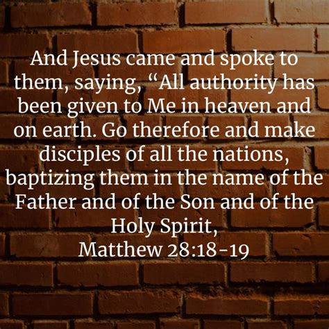 Matthew 28 18 19 And Jesus Came And Spoke To Them Saying All