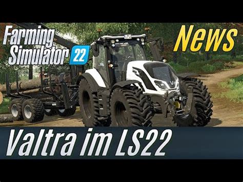 Ls News Neue Valtra Traktoren Im Ls Youtube