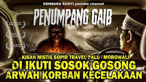 KISAH MISTIS SOPIR TRAVEL RUTE PALU MOROWALI GARA2 KENCING DI TKP