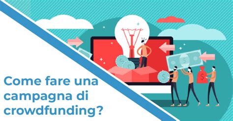 Come Fare Una Campagna Di Crowdfunding Up Lab Startup Studio