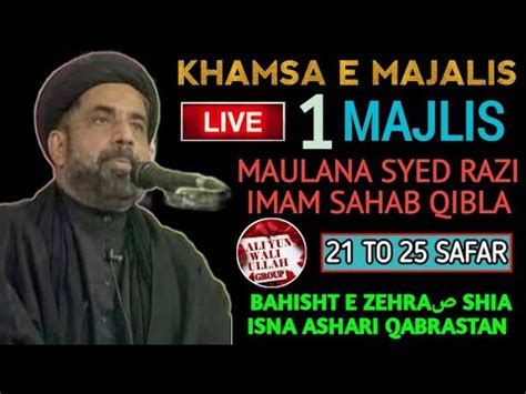 Live Khamsa E Majalis Majlis Maulana Syed Razi Imam Sb Qibla At