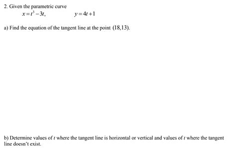 Solved 2 Given The Parametric Curve X T33t Y 4t 1 A Find Chegg