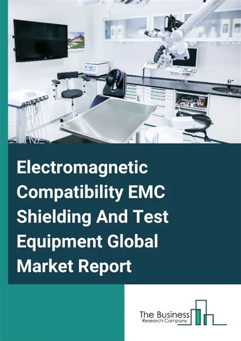 Electromagnetic Compatibility EMC Shielding And Test Equipment Market