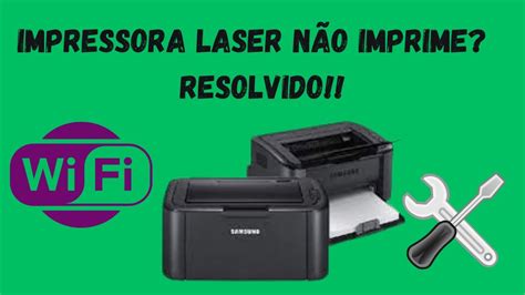 Impressora Laser N O Liga N O Imprime Resolvido Youtube