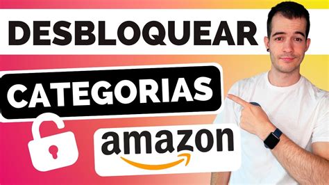 Cómo Vender en Categorías Restringidas en Amazon FBA DESBLOQUEAR