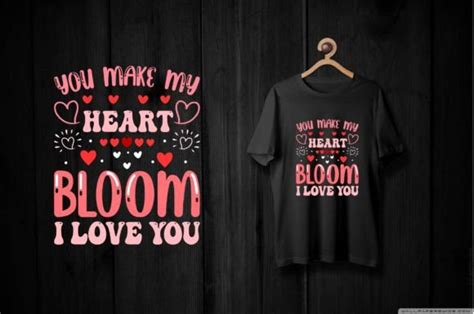 You Make My Heart Bloom I Love You Graphic By T Shirt Design24