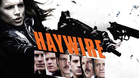 37 Facts about the movie Haywire - Facts.net