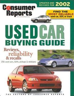 Consumer Reports Used Car Buying Guide By Consumer Reports