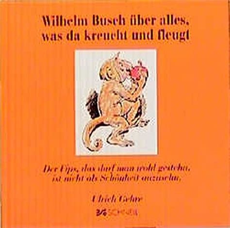 Wilhelm Busch über alles was da kreucht und fleucht by unknown author