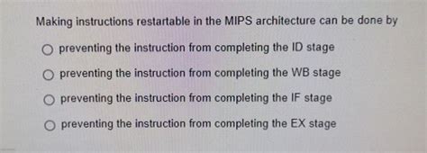 Solved Making Instructions Restartable In The Mips Chegg