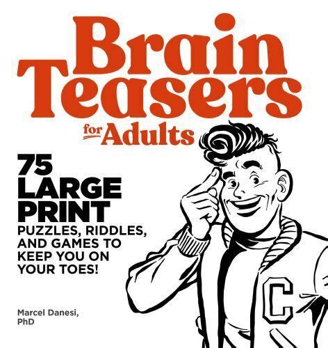 Brain Teasers For Adults 75 Large Print Puzzles Riddles And Games To Keep You On Your Toes