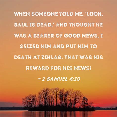 2 Samuel 4:10 when someone told me, 'Look, Saul is dead,' and thought