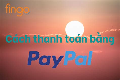 Thanh To N B Ng Paypal L G C Ch Thanh To N B Ng Paypal Fingo