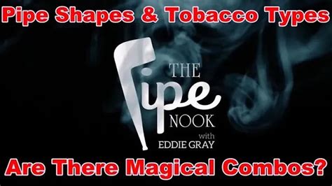 Pipe Shapes & Tobacco Types - Magical Combos?