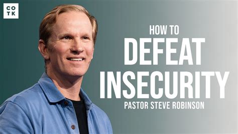 Fear Rejection You Can Defeat Insecurity Pastor Steve Robinson Youtube