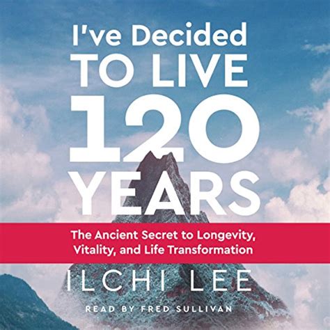 Amazon I Ve Decided To Live 120 Years The Ancient Secret To