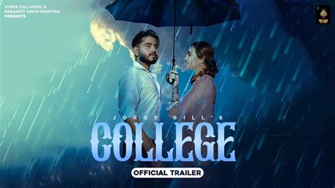 College Official Teaser Jorge Gill Ft Gauri Virdi Punjabi Song