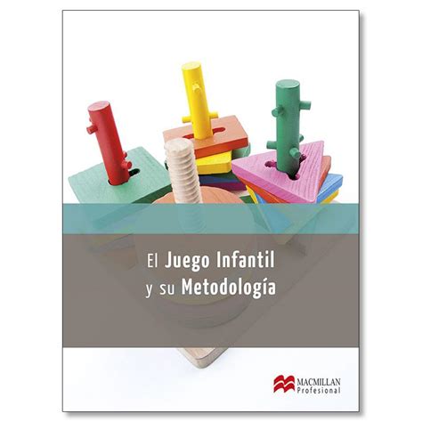 El juego Infantil y su Metodología