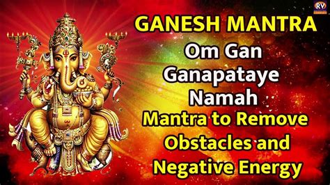 Ganesh Mantra Om Gan Ganapataye Namah X 108 Powerful Mantra To Remove