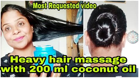 Heavy Hair Oil Massage With 200 Ml Coconut Oil Most Requested Video Youtube