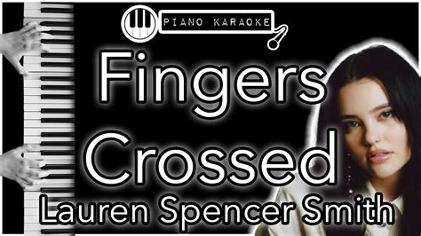 Fingers Crossed Lauren Spencer Smith Piano Karaoke Instrumental