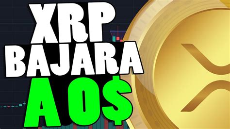 Xrp Ripple Caera Fuertemente De Precio En Los Proximos D As