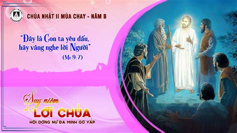 Dòng Nữ Đa Minh Gò Vấp Suy Niệm Lời Chúa Chúa Nhật II Mùa Chay Năm