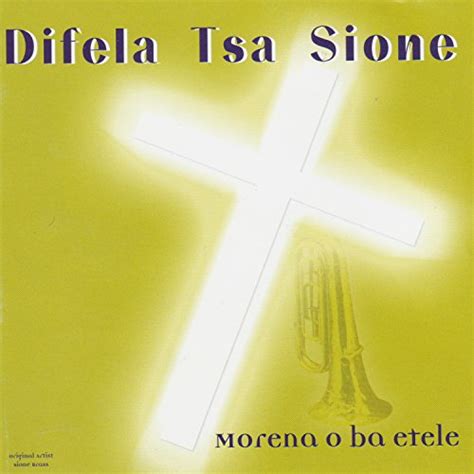 Amazon.com: Morena O Ba Etele : Difela Tsa Sione: Digital Music