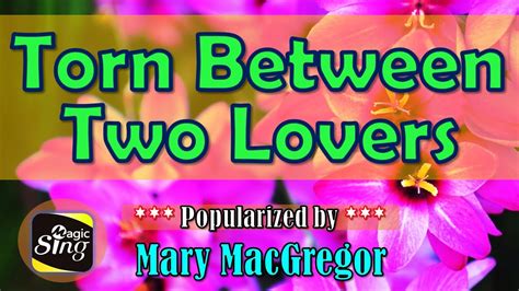 Torn Between Two Lovers Mary Macgregor Karaoke Jkaralkis