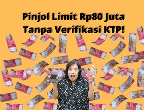 Pinjol Legal Bunga Rendah Tanpa KTP Langsung Cair Rp80 Juta