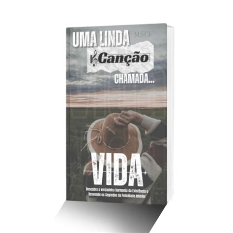 Uma linda canção chamada Vida Descubra a verdadeira harmonia da