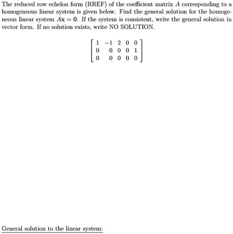 Solved The Reduced Row Echelon Form Rref Of The Coefficient Matrix