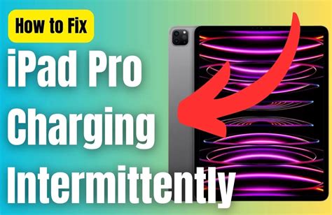 How To Fix Ipad Pro Charging Intermittently Issue