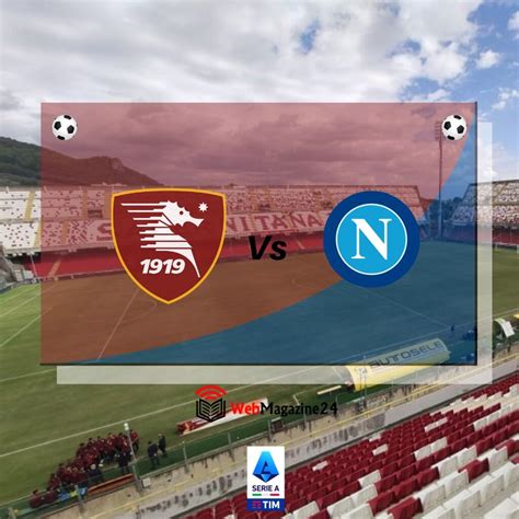 Salernitana Napoli Streaming Gratis E Diretta Tv SKY O DAZN Dove