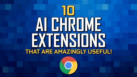 10 AI Chrome Extensions That Are Amazingly Useful YouTube